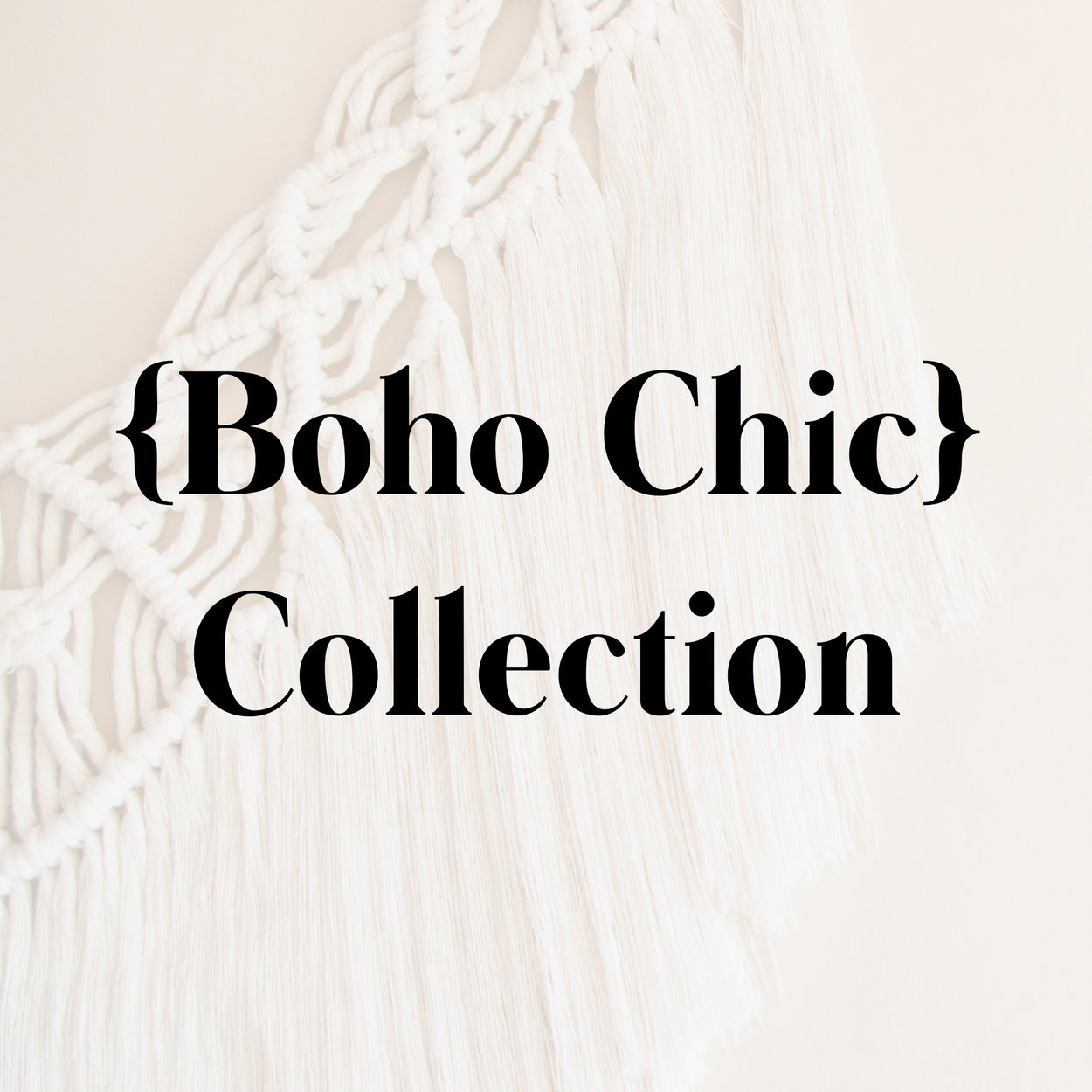 {Boho Chic} Collection